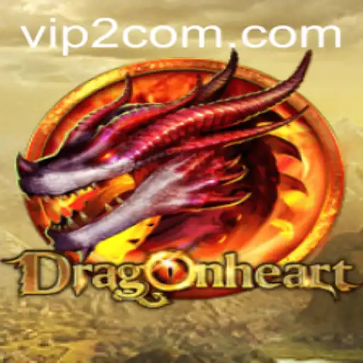 DragonHeart: An Epic Adventure in the World of VIP2 Gaming